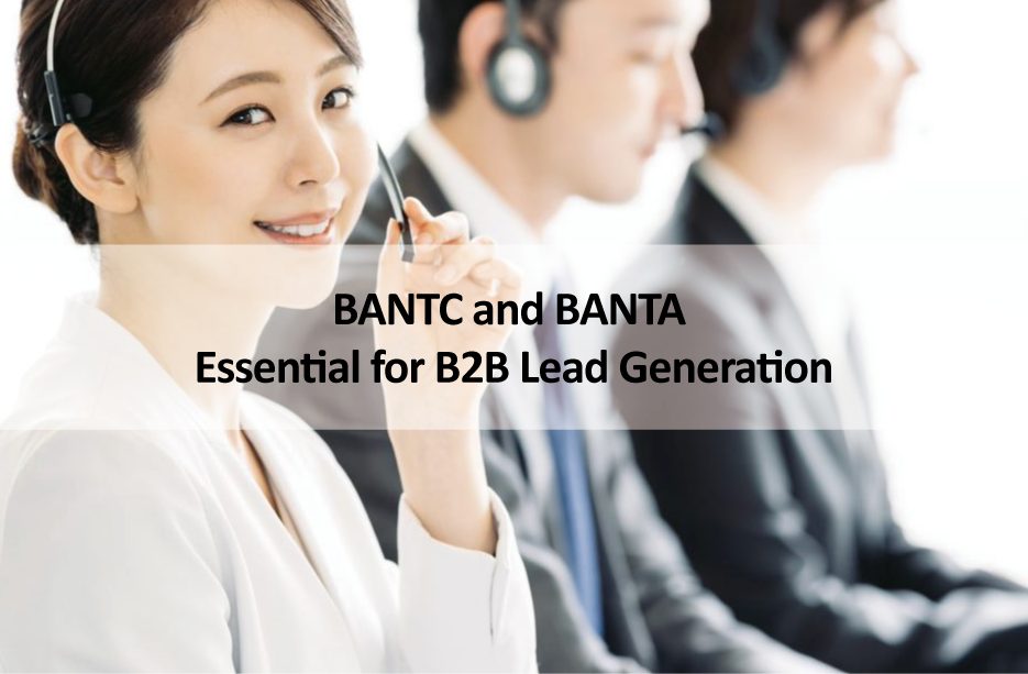 BANTC and BANTA Essential for B2B Lead Generation