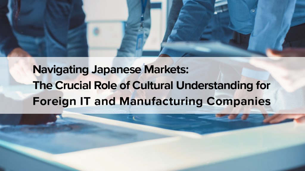 Unlocking Success in Japan Navigating Cultural Nuances for IT and